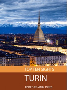 Top Ten Sights: Turin - Mark Jones