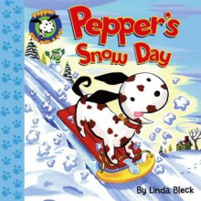 Pepper's Snow Day (Pepper Plays, Pulls, & Pops) - Linda Bleck