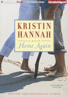 Home Again - Kristin Hannah, Tanya Eby