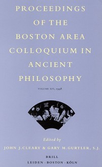 Proceedings of the Boston Area Colloquium in Ancient Philosophy, Volume XIV - John J. Cleary