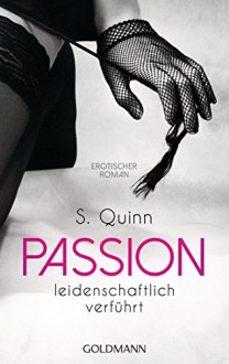 Passion. Leidenschaftlich verführt: Passion 2 - Erotischer Roman - Julia Quinn