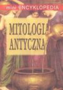 Mitologia antyczna - Kazimierz Ilski