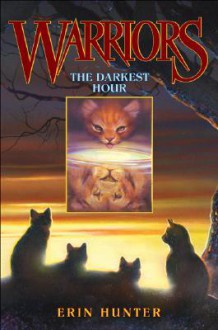 The Darkest Hour (Warriors, #6) - Erin Hunter