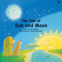 The Tale of Sun and Moon - Ann Walton, Tamsin Hinrichsen