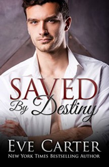 Saved By Destiny - Eve Carter