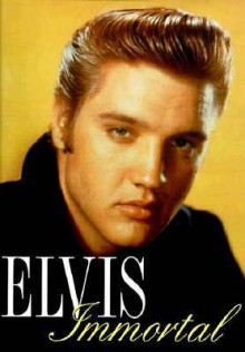 Elvis Immortal: A Celebration of the King - Carl Waldman, Jim Donovan, Paul Lichter