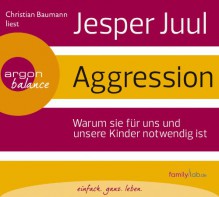 Aggression - Jesper Juul, Ingeborg Szöllösi, Christian Baumann