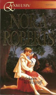 Kärlekens koreografi - Nora Roberts