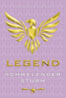 Legend - Schwelender Sturm - Marie Lu,Jessika Komina,Sandra Knuffinke