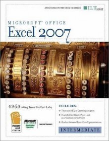 Excel 2007: Intermediate + Certblaster & CBT, Instructor's Edition - Axzo Press