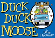 Duck, Duck, Moose - Dave Horowitz