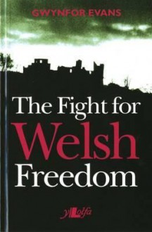 The Fight for Welsh Freedom - Gwynfor Evans