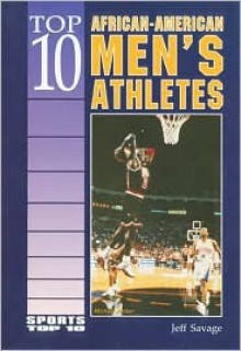 Top 10 African-American Men's Athletes - Jeff Savage