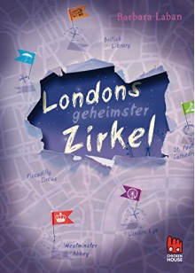 Londons geheimster Zirkel - Barbara Laban