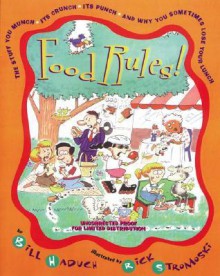 Food Rules:The Stuff You Munch, Its Crunch, Its Punch and Why You Someti: Stuff You Munch, Its Crunch, Its Punch, and Why You Sometimes Lose Your Lunch - Bill Haduch