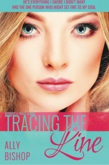 Tracing the Line: a contemporary sexy romance novel (Without a Trace) (Volume 3) by Ally Bishop (2015-09-10) - Ally Bishop