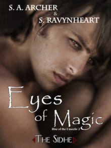 Eyes of Magic - S.A. Archer, S. Ravynheart