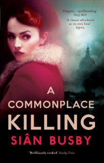 A Commonplace Killing: A Novel - Siân Busby