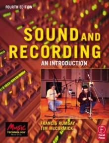 Sound and Recording: An Introduction (Music Technology) - Francis Rumsey, Tim McCormick