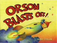 Orson Blasts Off! - Raúl Colón