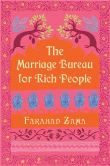 The Marriage Bureau for Rich People - Farahad Zama