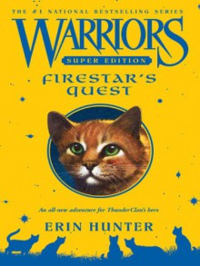 Warriors Super Edition: Firestar's Quest - Erin Hunter