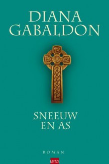 Sneeuw en As (De Reiziger, #6) - Diana Gabaldon, Fanneke Cnossen