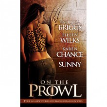 On the Prowl (Alpha & Omega #0.5) - Karen Chance, Eileen Wilks, Sunny