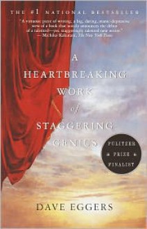 A Heartbreaking Work of Staggering Genius: A Memoir Based on a True Story - 