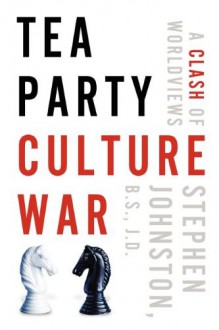 Tea Party Culture War - Stephen Johnston