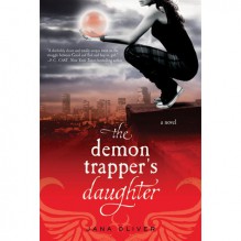 The Demon Trapper's Daughter - Jana Oliver