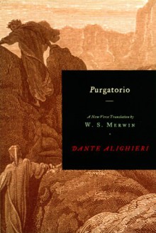 Purgatorio: A New Verse Translation - Dante Alighieri, W.S. Merwin