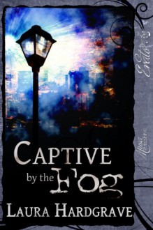 Captive By The Fog - Laura Hardgrave