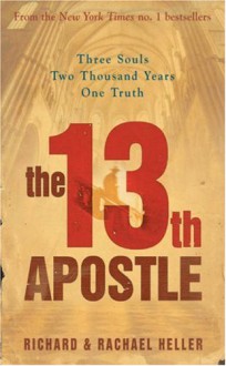 The 13th Apostle - Rachael F. Heller, Richard F. Heller