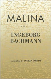 Malina - Ingeborg Bachmann, Philip Boehm, Mark Anderson