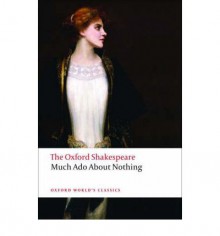 The Oxford Shakespeare: Much Ado About Nothing (Oxford World's Classics) - Sheldon P. Zitner, William Shakespeare