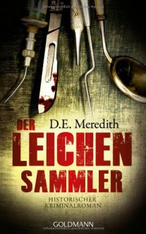 Der Leichensammler - D.E. Meredith