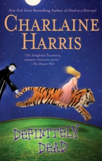 Definitely Dead (Sookie Stackhouse, #6) - Charlaine Harris