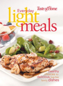 Taste of Home: Everyday Light Meals - Reader's Digest Association, Jennifer Olski