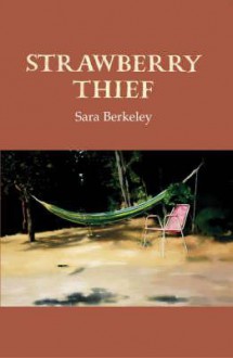 Strawberry Thief - Sara Berkeley