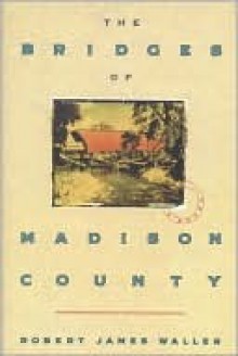 The Bridges of Madison County - Robert James Waller