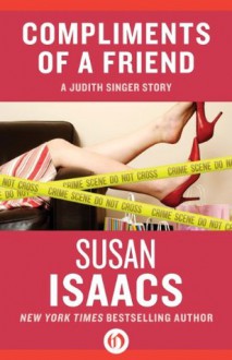 Compliments of a Friend (The Judith Singer Series) - Susan Isaacs