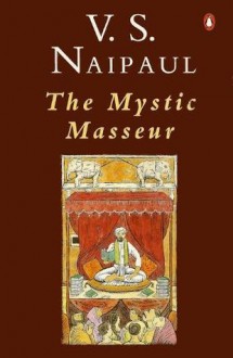 Mystic Masseur - V.S. Naipaul