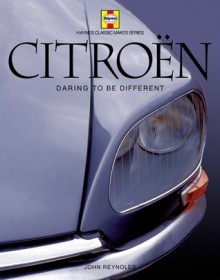 Citroen: Daring to Be Different - John Reynolds