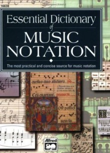 Essential Dictionary of Music Notation: The Most Practical and Concise Source for Music Notation (The Essential Dictionary Series) - Tom Gerou, Linda Lusk