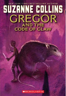 Gregor and the Code of Claw - Suzanne Collins