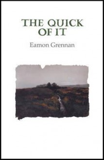 The Quick of It - Eamon Grennan