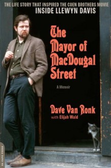 The Mayor of MacDougal Street [2013 edition]: A Memoir - Dave Van Ronk, Elijah Wald