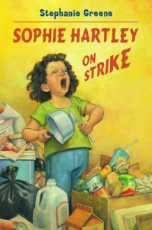 Sophie Hartley, On Strike - Stephanie Greene