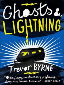 Ghosts and Lightning - Trevor Byrne, John Lee